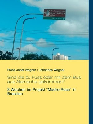 cover image of Sind die zu Fuss oder mit dem Bus aus Alemanha gekommen?